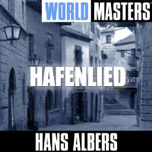 HANS ALBERS - Hafenlied