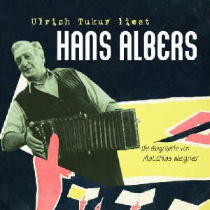 Ulrich Tukur liest Hans Albers - Die Biographie von Matthias Wegner (Hörbuch - 3 Audio CDs)