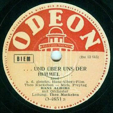 ODEON-Schellack-Schallplatte O-4651 A-Seite: ... und über uns der Himmel ... (aus dem gleichnamigen Hans-Albers-Film)