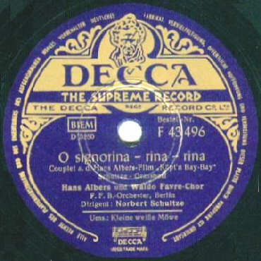 DECCA-Schellack-Schallplatte F 43496 B-Seite: O signorina - rina -rina (Couplet aus dem Hans-Albers-Film «Käpt'n Bay-Bay»)
