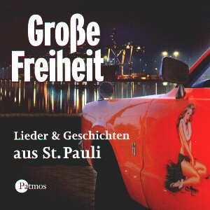 Große Freiheit - Lieder & Geschichten aus St. Pauli (Audio CD)